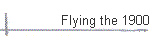 Flying the 1900
